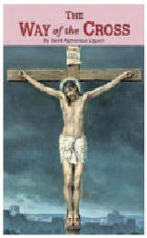 The Fourteen Stations of the Way of the Cross with Meditations by St. Alphonsus Liguori